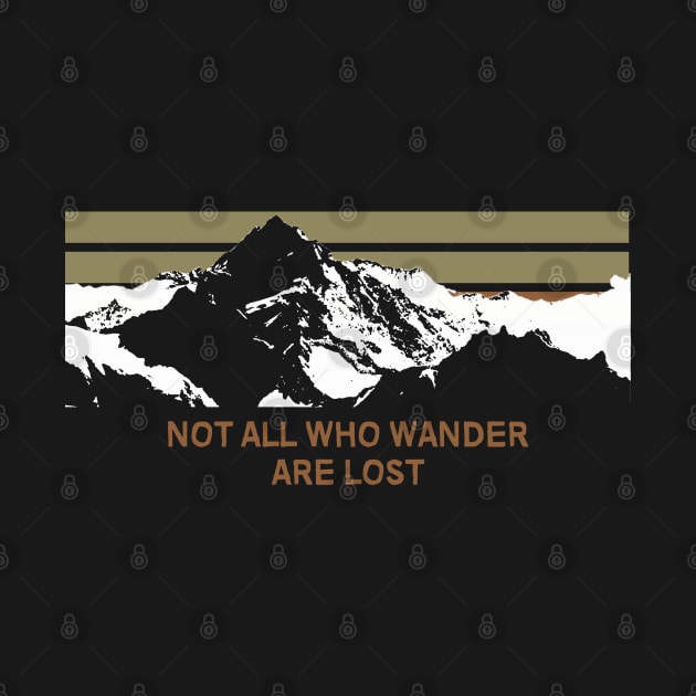 Not All Who Wander Are Lost - Retro Vintage Mountain Silhoutte by StreetDesigns