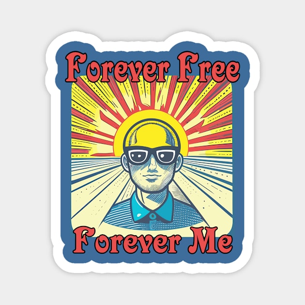 Forever Free Forever Me Magnet by Lit Birdy