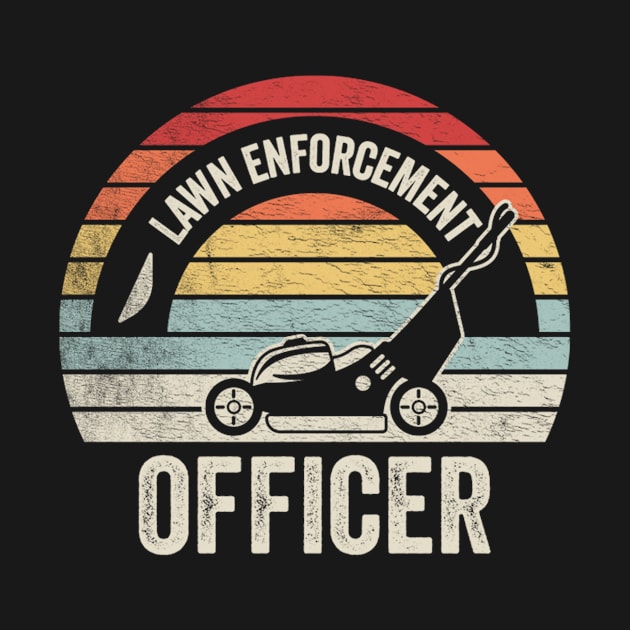 Lawn Enforcement Officer Funny Gardening Gardener Lawn Mower Lawn Whisperer Gift For Dad by SomeRays