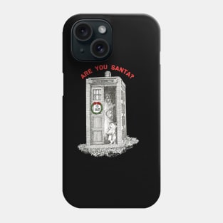 Are you Santa? Phone Case