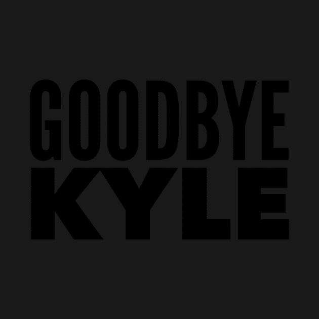 Goodbye Kyle. Real Housewives og Beverly Hills Ken Todd Quote by mivpiv