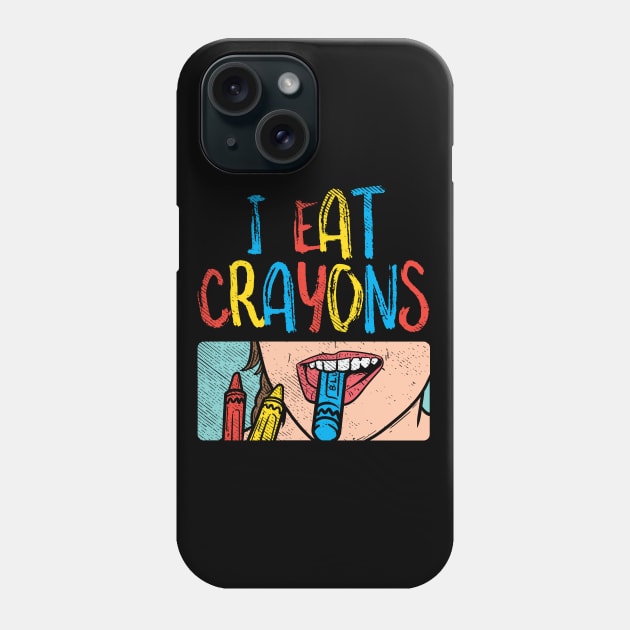 I Eat Crayons Phone Case by maxdax