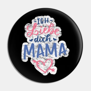 Ich Liebe Dich Mama Mother's Day German Gift Pin