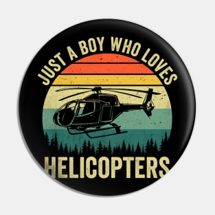 Just A Boy Who Loves Helicopters Funny Vintage Pin