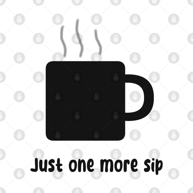 Just one more sip cup by JacCal Brothers