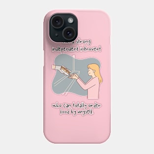 I'm a strong independent woman Phone Case