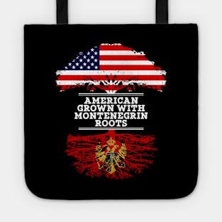 American Grown With Montenegrin Roots - Gift for Montenegrin From Montenegro Tote