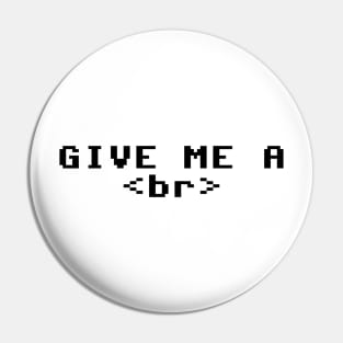 Give Me A <br> Pin