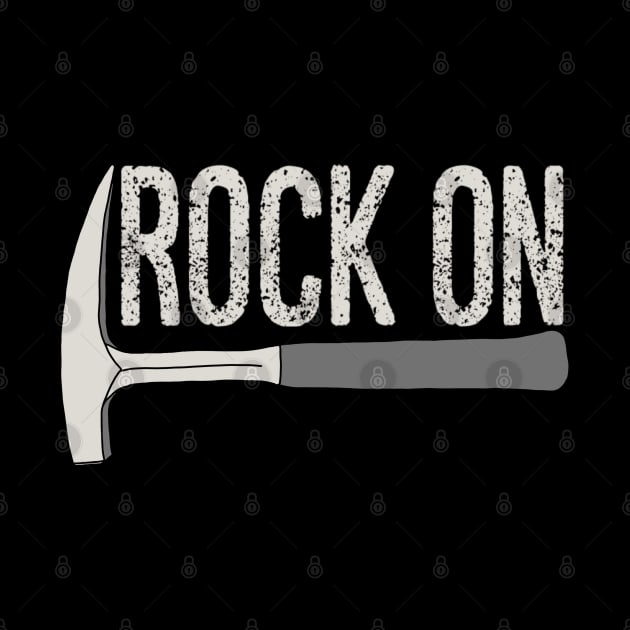 ROCK ON Rockhound - Rockhounding Geology Pick Hammer by Laura Rucker