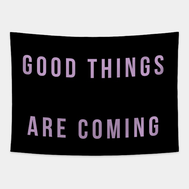 Good things are coming Tapestry by Byreem