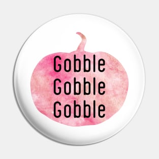 Gobble Gobble Gobble pink pumpkin Pin