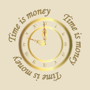 Time Is Money T-Shirt