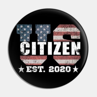 US CITIZEN EST. 2020 Pin