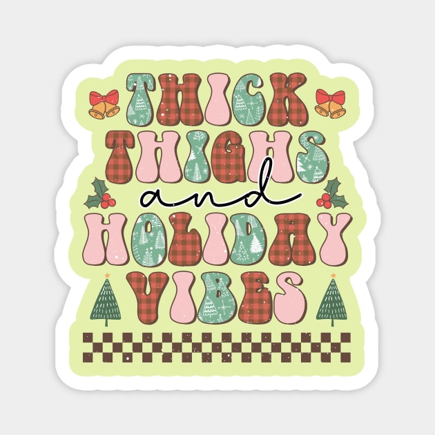 Thick thighs and holiday vibes Magnet by The WYLD Tribe