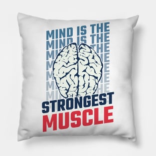MIND IS THE STRONGEST MUSCLE - Fitness Motivational Pillow