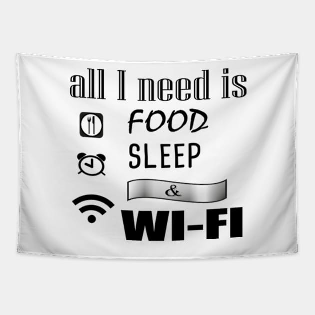 All I need is food sleep & wi-fi Funny, cool Tapestry by IDesign23