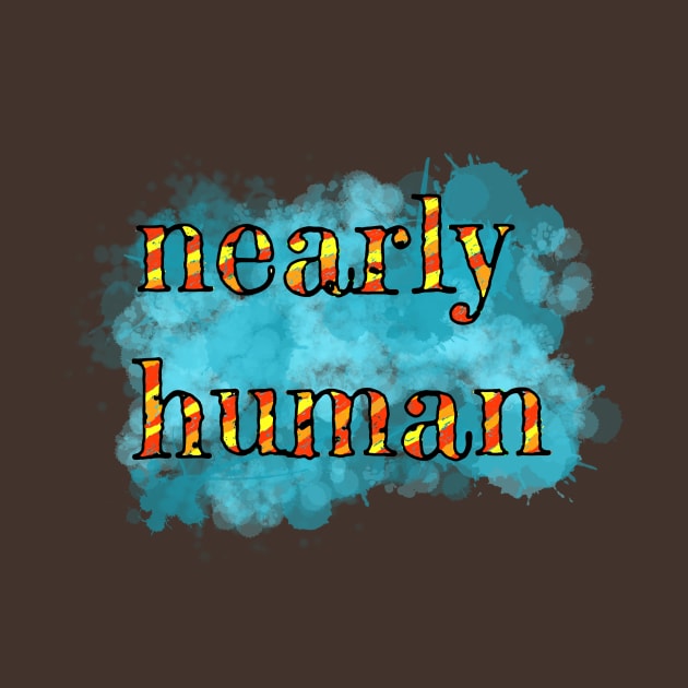 Nearly human by justNickoli