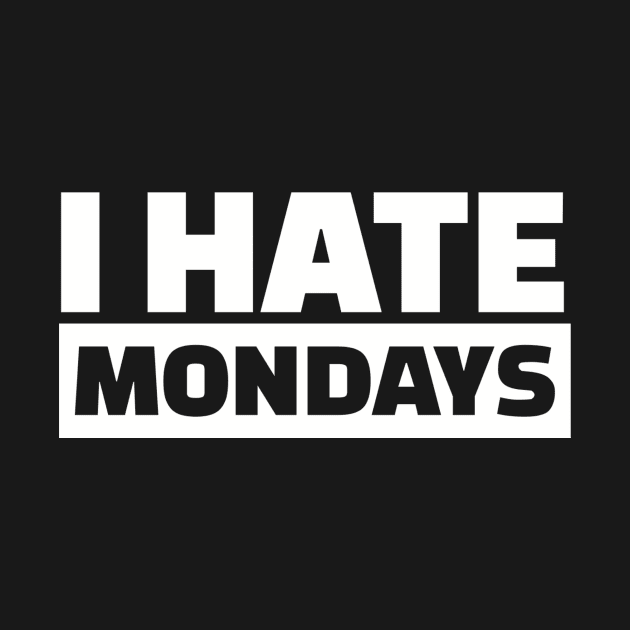 I hate Mondays by Designzz