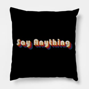 retro vintage Say Anything Pillow