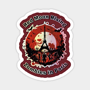 Red Moon Rising: Zombies in Paris Magnet