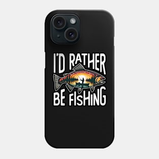 I'd Rather Be Fishing Phone Case