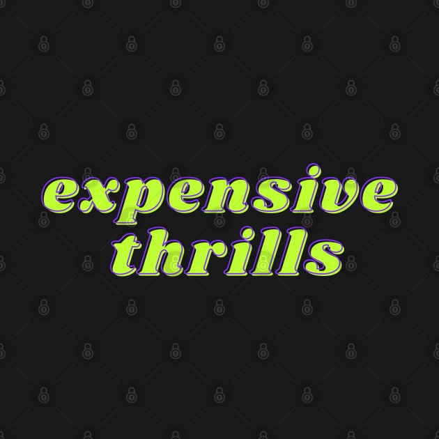 Expensive Thrills by Valley of Oh