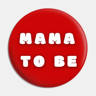 Mama To Be Pin