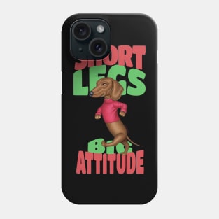 Short Legs Big Attitude Phone Case