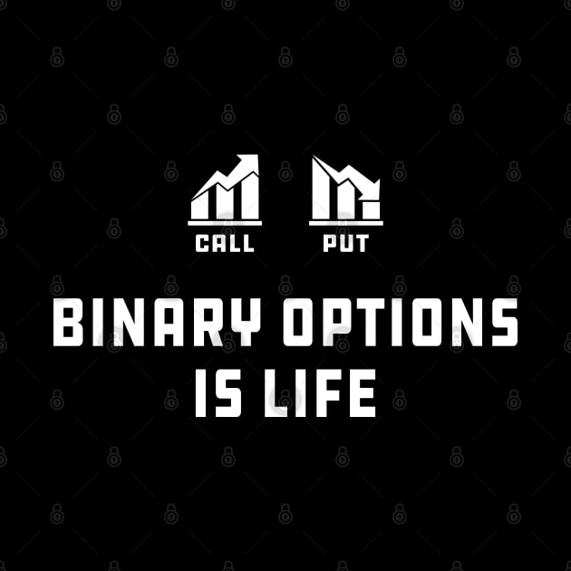 Binary Option Trader - Binary Options is life by KC Happy Shop