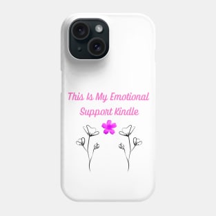 This Is My Emotional Support Kindle Phone Case