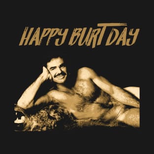 Happy Burt Day T-Shirt