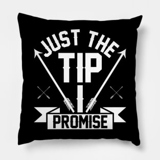 Just The Tip Primise - Funny Archery Pillow