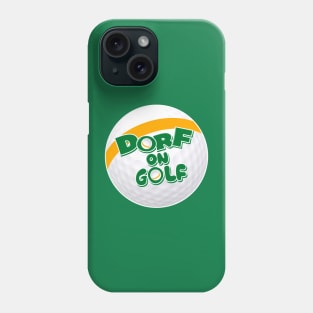 Dorf On Golf Phone Case