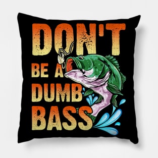 Don't be a dumb bass Pillow