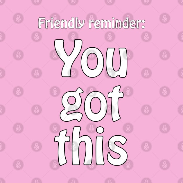 You got this - motivational by punderful_day