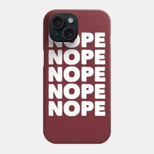 Nope Phone Case