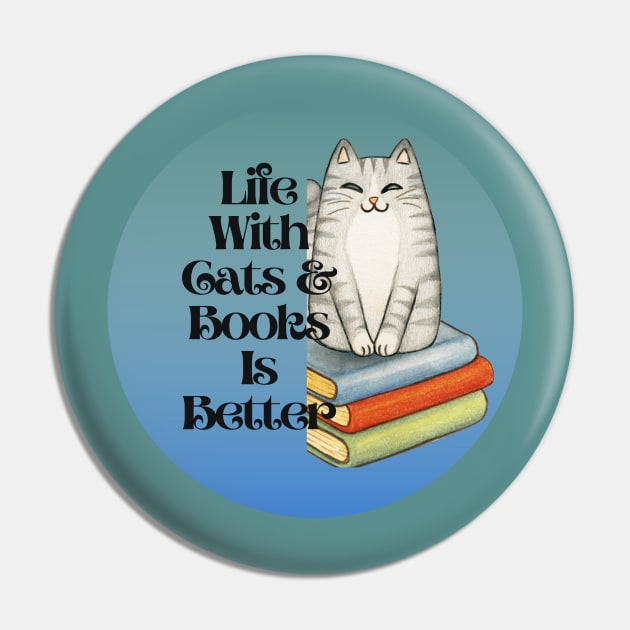 Life With Cats and Books Is Better Pin by Natalie C. Designs 