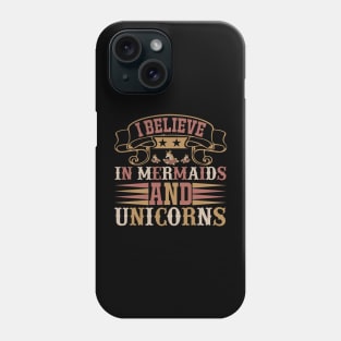I Believe In Mermaids And Unicorns T Shirt For Women Men Phone Case