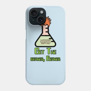 Get the beaker, Beaker. Phone Case