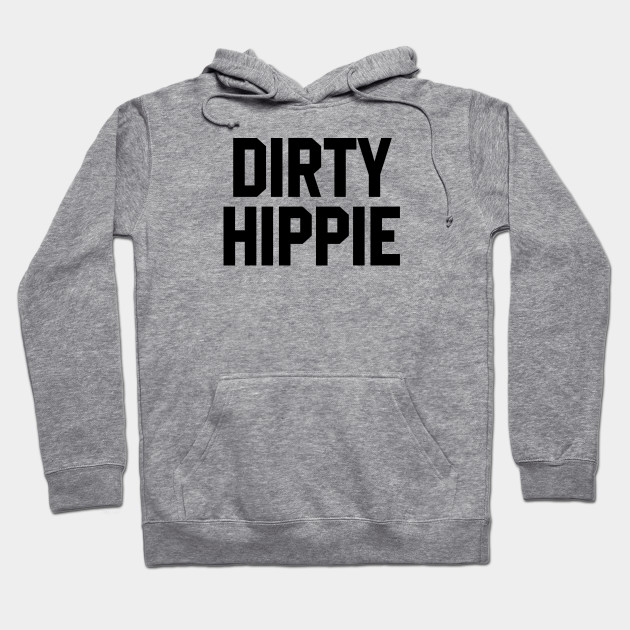 dirty hippie sweatshirt