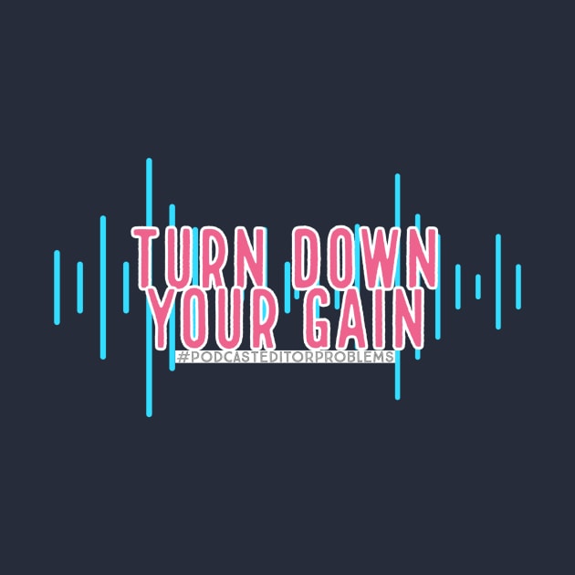 Turn down your gain... by YaYa Picks
