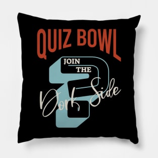 Quiz Bowl Join the Dark Side Pillow