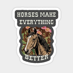 Horses Make Everything Better Western Magnet