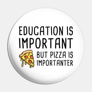 Pizza Is Importanter Pin