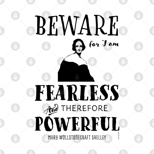 Mary Shelley quote Fearless and Powerful by VioletAndOberon