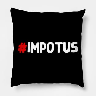 IMPOTUS Hashtag Impotus Anti-Trump Impeachment Pillow