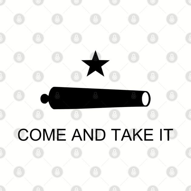 Come and Take it Flag by Handy Unicorn