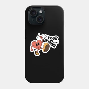 Love Your Opinion, Groovy Sarcastic Mood Phone Case