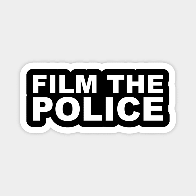 Film the Police Magnet by Mike Hampton Art