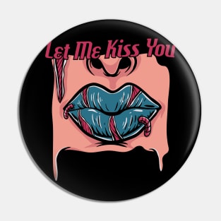 let me kiss you Pin